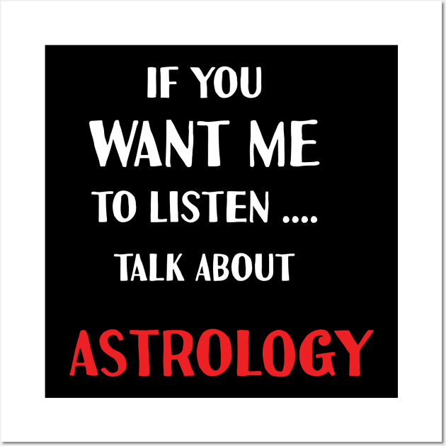 if you want me to listen talk about astrology Wall Art by Teekingdom